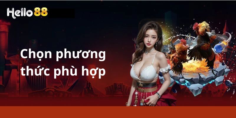 Chọn phương thức phù hợp