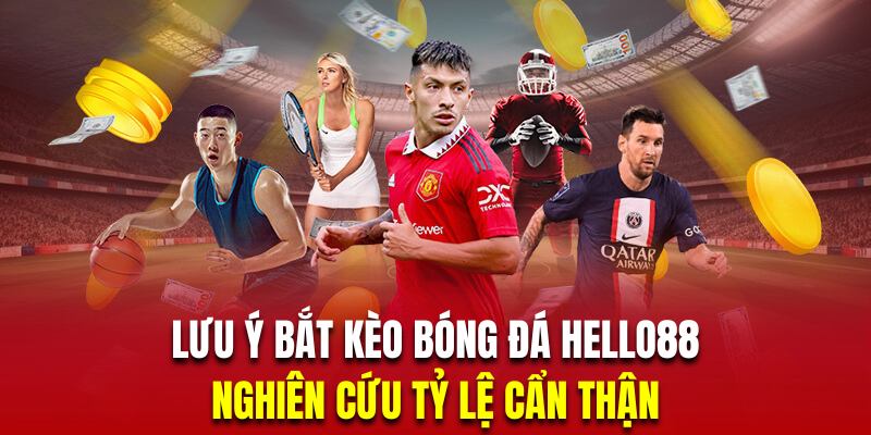 Lưu ý chơi kèo bóng đá Hello88