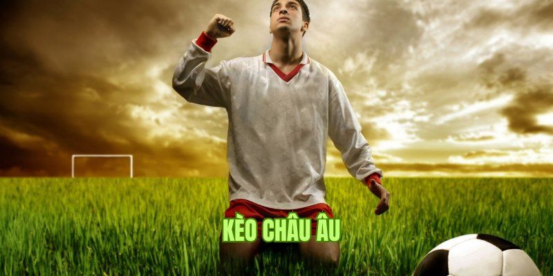 Giới thiệu kèo châu âu